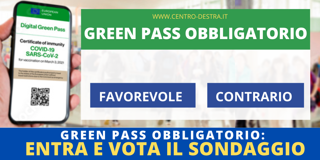 Green pass obbligatorio: sondaggio. Siete favorevoli o contrari?